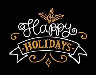Happy Holidays. Hand drawn lettering. Best for Christmas / New Year greeting cards, invitation templates, posters, banners. Vector illustration