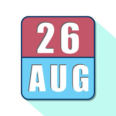 august 26th. Day 26 of month,Simple calendar icon on white background. Planning. Time management. Set of calendar icons for web design. summer month, day of the year concept