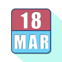 march 18th. Day 18 of month,Simple calendar icon on white background. Planning. Time management. Set of calendar icons for web design. spring month, day of the year concept
