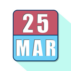 march 25th. Day 25 of month,Simple calendar icon on white background. Planning. Time management. Set of calendar icons for web design. spring month, day of the year concept