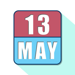 may 13th. Day 13 of month,Simple calendar icon on white background. Planning. Time management. Set of calendar icons for web design. spring month, day of the year concept