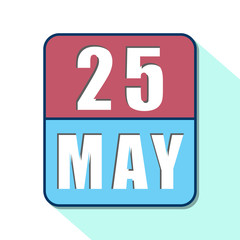 may 25th. Day 25 of month,Simple calendar icon on white background. Planning. Time management. Set of calendar icons for web design. spring month, day of the year concept