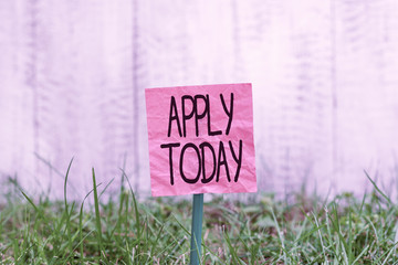 Conceptual hand writing showing Apply Today. Concept meaning to request something mainly in writing...