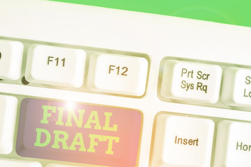 Text sign showing Final Draft. Business photo showcasing final version of something after a lot of...