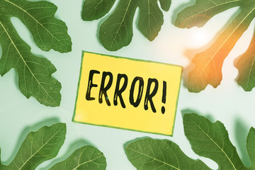Handwriting text Error. Conceptual photo state or condition of being wrong in conduct judgement or...