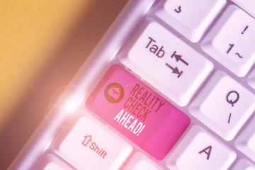 Text sign showing Reality Check Ahead. Business photo showcasing makes them recognize truth about...