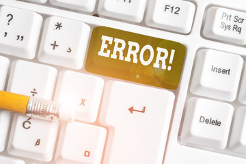 Word writing text Error. Business photo showcasing state or condition of being wrong in conduct...