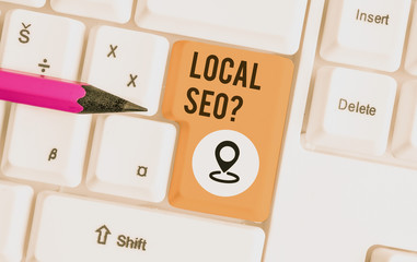 Word writing text Local Seoquestion. Business photo showcasing incredibly effective way to market your local business online White pc keyboard with empty note paper above white background key copy