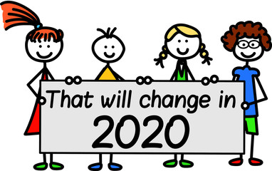 Kinder halten Schild: That will change in 2020