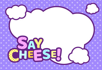 SAY CHEESE text bubble box pop art modern illustration for your design