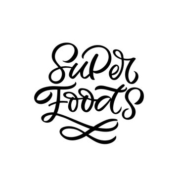 Hand drawn lettering card. The inscription: Superfoods. Perfect design for greeting cards, posters, T-shirts, banners, print invitations.