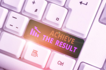 Writing note showing Achieve The Result. Business concept for Receive successful result from hard...