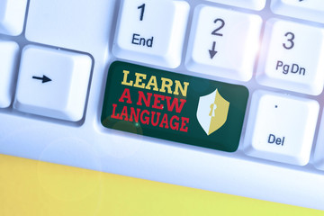 Text sign showing Learn A New Language. Business photo showcasing Study Words other than the Native...
