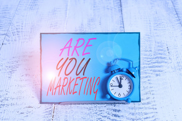 Conceptual hand writing showing Are You Marketing. Concept meaning Actions to promote brand product...