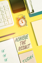 Writing note showing Achieve The Result. Business concept for Receive successful result from hard work make you happy White paper with copy space with paper clips clock and pc keyboard