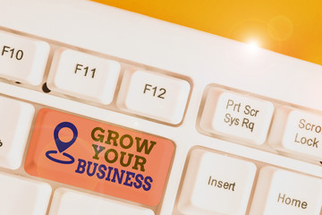 Text sign showing Grow Your Business. Business photo text Achieve higher profit Provide better...