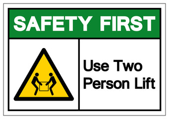 Safety First Use Two Person Lift Symbol Sign, Vector Illustration, Isolate On White Background Label .EPS10