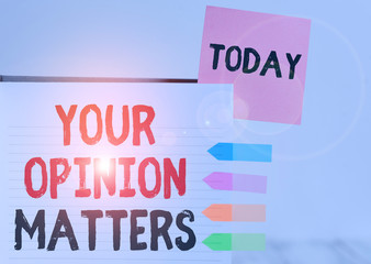 Word writing text Your Opinion Matters. Business photo showcasing to Have your say Providing a Valuable Input to Improve Hard cover note book sticky note arrow banners inserted clear background
