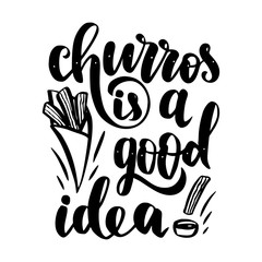 Churros is a good idea.