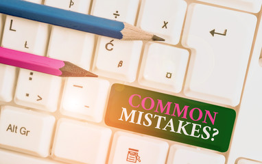 Text sign showing Common Mistakes Question. Business photo showcasing repeat act or judgement...
