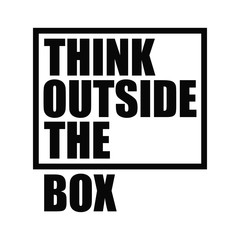 Think outside the box. Motivational quote. Vector background for poster, postcard, print. Typography concept 