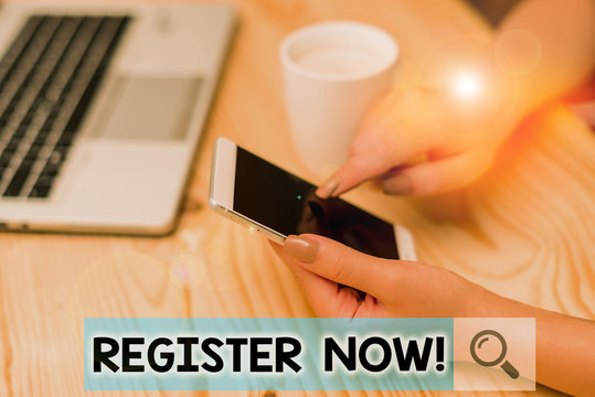 Conceptual hand writing showing Register Now. Concept meaning official list or record showing or things into web or forum woman with laptop smartphone and office supplies technology