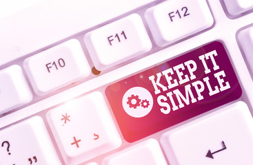 Handwriting text Keep It Simple. Conceptual photo to make something easy to understand and not in...