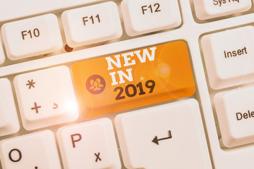 Conceptual hand writing showing New In 2019. Concept meaning what will be expecting or new creation...
