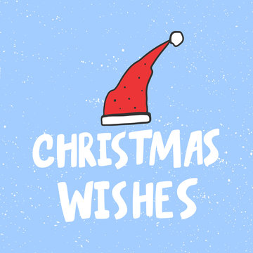 Christmas wishes. Merry Christmas and Happy New Year. Season Winter Vector hand drawn illustration sticker with cartoon lettering. 