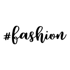 Fashion. Hashtag, text or phrase. Lettering for greeting cards, prints or designs. Illustration.