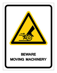 Beware Moving Machinery Symbol Signage,Vector Illustration, Isolate On White Background Label. EPS10