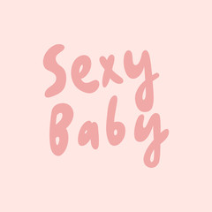 Sexy baby. Sticker for social media content. Vector hand drawn illustration design. 