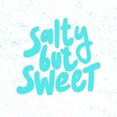 Obraz premium Salty but sweet. Sticker for social media content. Vector hand drawn illustration design. 