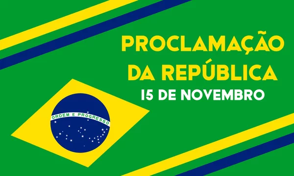 Brazil Greeting Text 15 De Novembro Proclamacao Da Republica Translate  November 15 Proclamation Day Of The Republic In Brasil Vector Illustration  Stock Illustration - Download Image Now - iStock