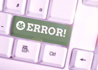 Handwriting text Error. Conceptual photo state or condition of being wrong in conduct judgement or...