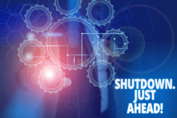 Text sign showing Shutdown Just Ahead. Business photo text closing factory business either short...