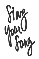 Sing your song. Sticker for social media content. Vector hand drawn illustration design. 