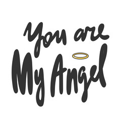 You are my Angel. Sticker for social media content. Vector hand drawn illustration design. 