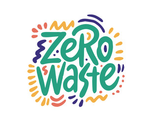 Zero waste handwritten text title sign. Waste management concept isolated illustration on white background. Vector.