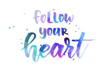 Follow your heart lettering