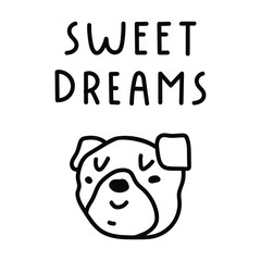 Dog head with inscription - sweet dreams.  Hand drawn funny vector illustration for greeting card, t shirt, sticker, poster design on white background.