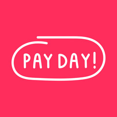 Pay day. Vector hand drawn  illustration on red background.