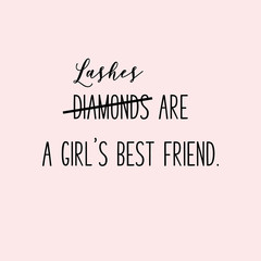 Girly quote about lashes and diamonds. Make up artist funny quote.