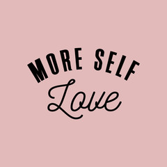 More self love slogan typography with pink background. Mental health quotes