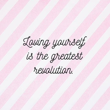 Loving yourself is the greatest revolution. Self love quote poster with pink stripes