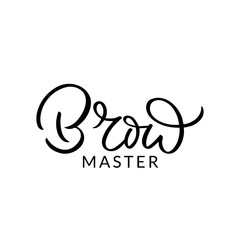 Hand drawn lettering logo. The inscription: Brow master. Perfect design for greeting cards, posters, T-shirts, banners, print invitations.