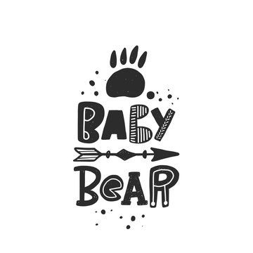 Baby bear stylized black ink lettering. Grunge style typography with  ink drops. Kids print. Hand drawn phrase poster, decoration, banner design element
