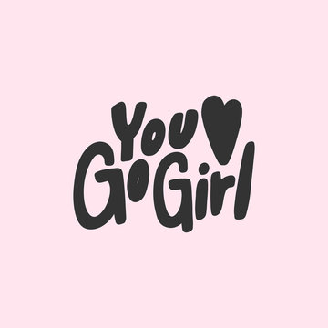 You go girl. Sticker for social media content. Vector hand drawn illustration design. 