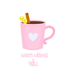 Vector graphics. Adorable, cute illustration of tea cup. Handwritten text.  Greeting card template. Winter design. 