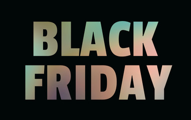 Black Friday shopping sale concept text on black background. Gradient holographic trendy effect.